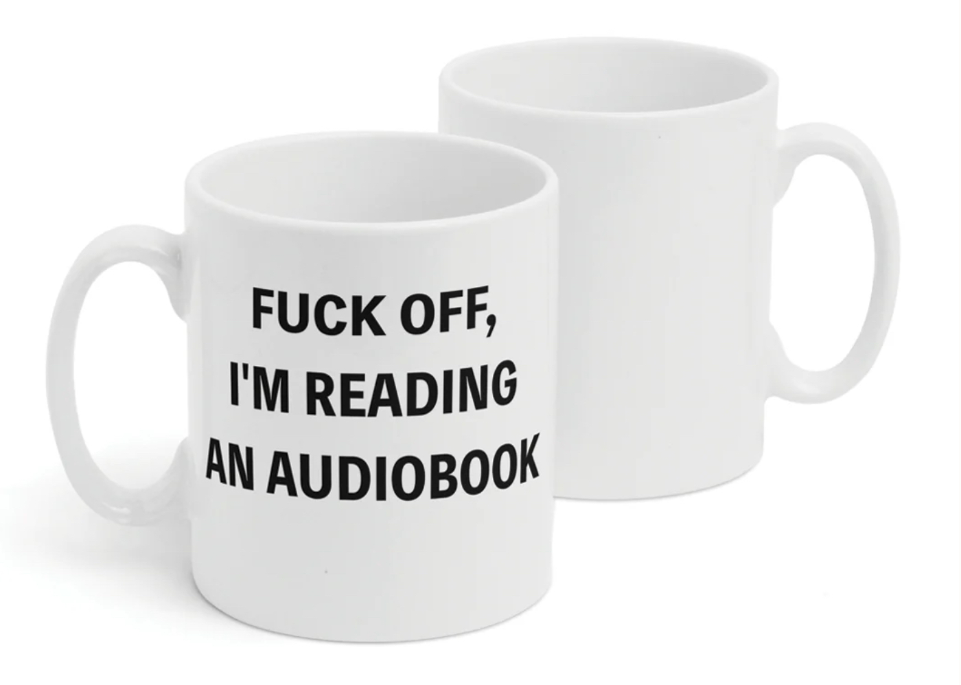 f--- off Im reading an audiobook mug