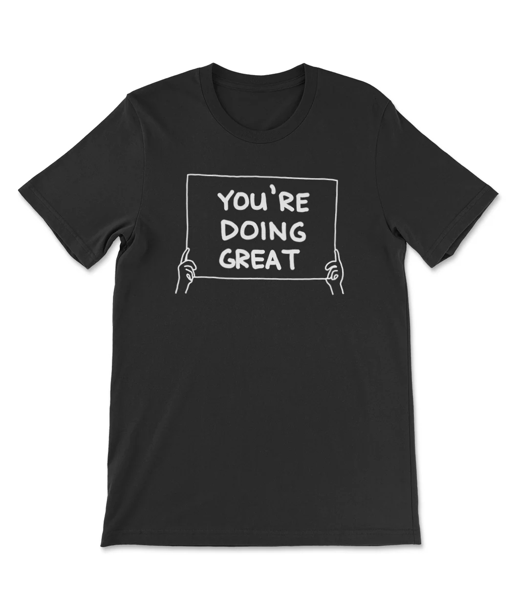 youre doing great tshirt