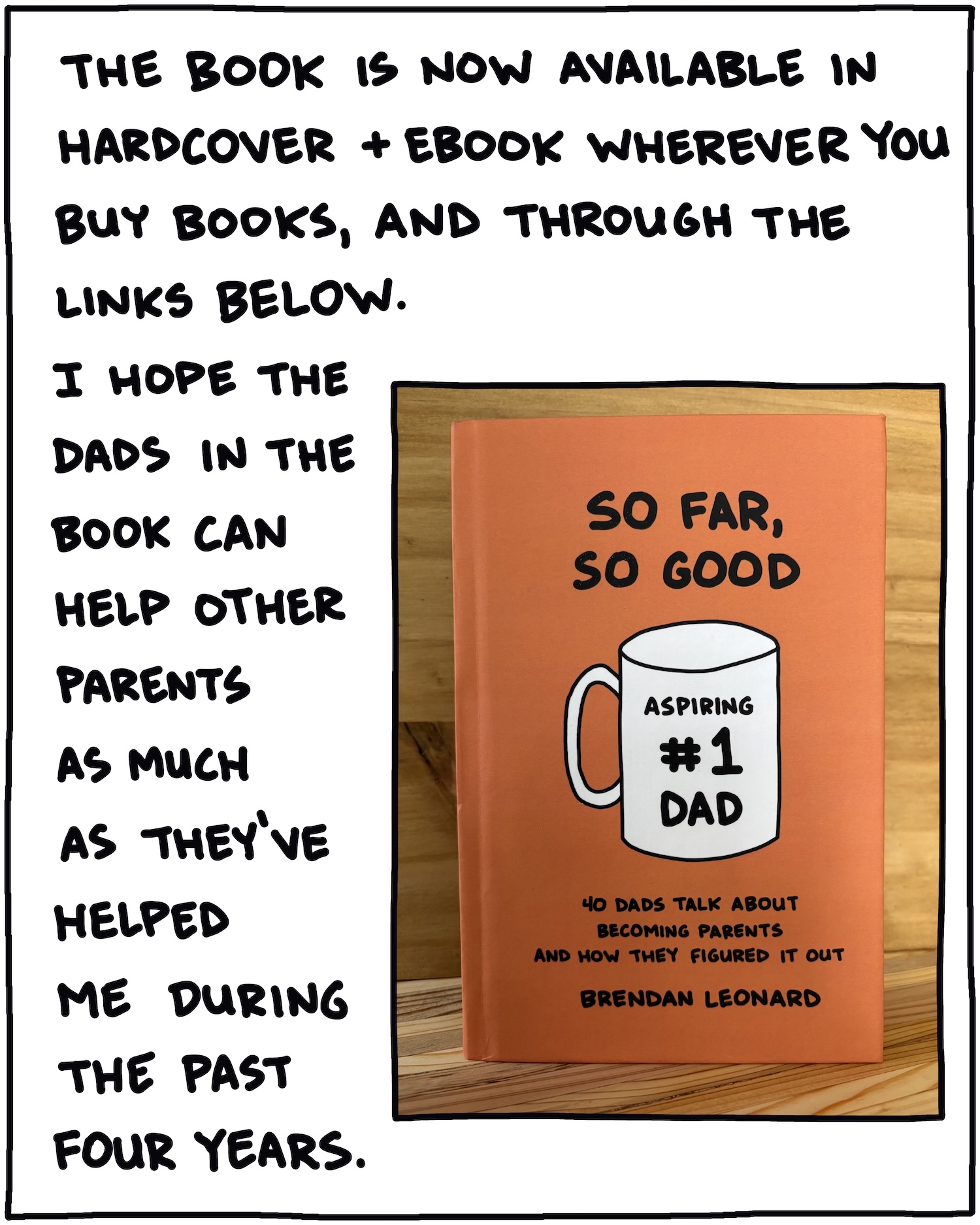 The book is now available in hardcover + ebook wherever you buy books, and through the links below. I hope the dads in the book can help other parents as much as they've helped me during the past four years.
